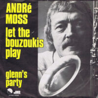 Andre Moss - Let The Bouzoukis Play