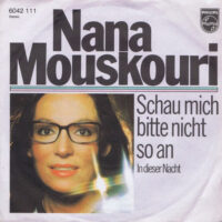Nana Mouskouri - Schau Mich Bitte Nicht So An