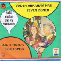 Vader Abraham Met Zijn Goede Zonen - Vader Abraham Had Zeven Zonen