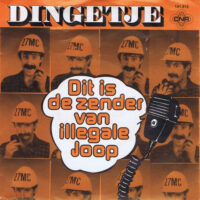 Dingetje - Dit Is De Zender Van Illegale Joop
