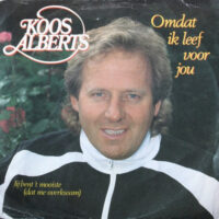 Koos Alberts - Omdat Ik Leef Voor Jou
