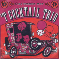 Cocktail Trio - (45) Toeren Met 't Cocktail Trio