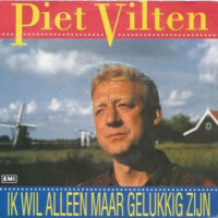 Piet Vilten - Ik Wil Alleen Maar Gelukkig Zijn