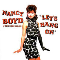 Nancy Boyd & The Cappello's - Let's Hang On