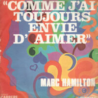 Marc Hamilton - Comme J'Ai Toujours Envie D'Aimer