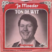 Ton de Wit - Je Moeder