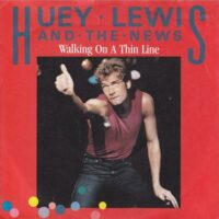Huey Lewis & The News - Walking On A Thin Line
