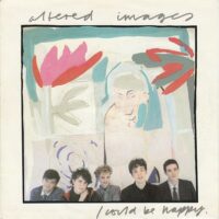 Altered Images - I Could Be Happy.