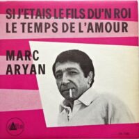 Marc Aryan - Si J'etais Le Fils Du'n Roi