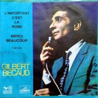 Gilbert Bécaud - L'important C'est La Rose