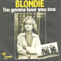Blondie - I'm Gonna Love You Too