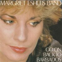 Margriet Eshuijs Band - Go On Back To Barbados