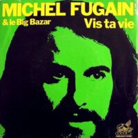 Michel Fugain - Vis Ta Vie
