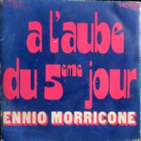 Ennio Morricone - A L'aube Du 5eme Jour