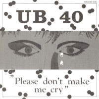UB 40 - Please Don't Make Me Cry