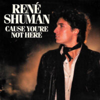 René Shuman - Cause You're Not Here