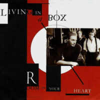 Living in a box - Room In Your Heart