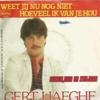 Gert Haeghe - Weet Jij Nu Nog Hoeveel Ik Van Je Hou