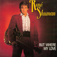 René Shuman - But Where My Love