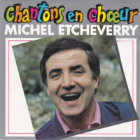 Michel Etcheverry - Chantons En Choeur