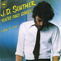 J. D. Souther - You're Only Lonely