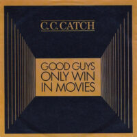 C.C. Catch - Good Guys Only Win In Movies