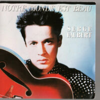 Serge Faubert - Notre Monde Est Beau