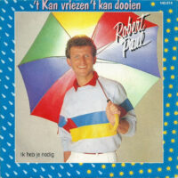 Robert Paul - 't Kan Vriezen 't Kan Dooien