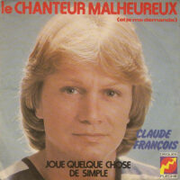 Claude François - Le Chanteur Malheureux