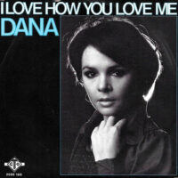 Dana  - I Love How You Love Me