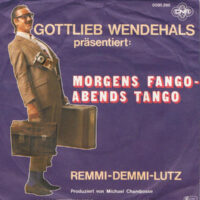 Gottlieb Wendehals - Morgens Fango Abends Tango