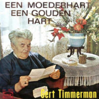 Gert Timmerman - Een Moederhart, Een Gouden Hart