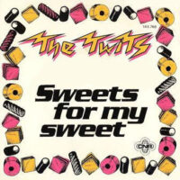 Twits - Sweets For My Sweet
