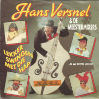 Hans Versnel & De Meestermixers - Lekker Swingen Met Die Hap