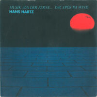 Hans Hartz - Musik Aus Der Ferne... Dacapos Im Wind