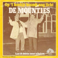 Mounties - Op 't Hoekje Brandt Nog Licht