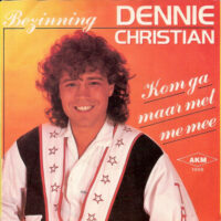 Dennie Christian - Kom Ga Maar Met Me Mee