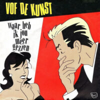VOF De Kunst - Waar Heb Ik  Jou Meer Gezien