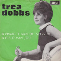 Trea Dobbs - Ik Vraag 't Aan De Sterren