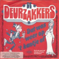 Deurzakkers - Dat Was Weer Op 't Kantje Af