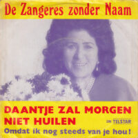 Zangeres Zonder Naam - Daantje Zal Morgen Niet Huilen