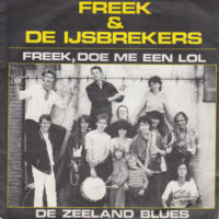 Freek De Jonge & De IJsbrekers - Freek, Doe Me Een Lol