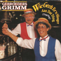 Gebroeders Grimm - Wie Geeft Er 'n Slinger Aan Dat Ding