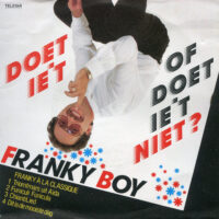 Franky Boy - Doet Ie 't Of Doet Ie 't Niet?