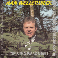 Han Wellerdieck - Die Vrouw Van Mij