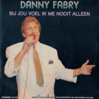 Danny Fabry - Bij Jou Voel Ik Me Nooit Alleen