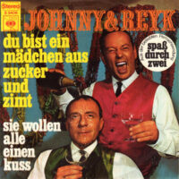 Johnny & Reyk - Du Bist ein Mädchen Aus Zucker Und Zimt