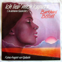 Burkhard Brozat - Ich Lieb' Mich Kaputt... (In Deinem Gesicht)