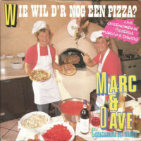 Marc & Dave - Wie Wil D'r Nog Een Pizza?