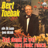 Bert Toebak - Zeg Dank Je Wel Met Rode Rozen